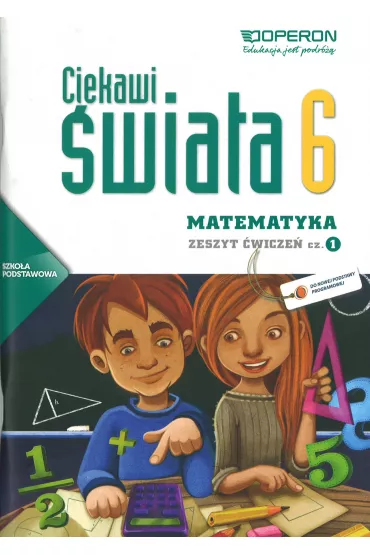 Ciekawi �wiata. Matematyka 6. Cz�� 1. �wiczenia. Szko�a podstawowa - Adam Konstantynowicz, Anna Konstantynowicz, Bo�ena Kilja�ska