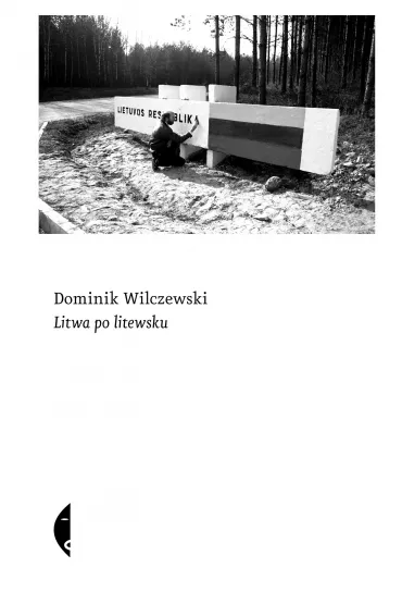Litwa po litewsku - Dominik Wilczewski