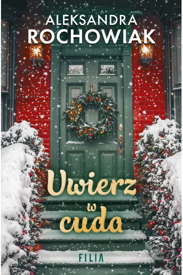 Uwierz w cuda - Aleksandra  Rochowiak