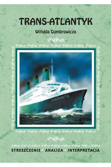 eBook Trans-Atlantyk Witolda Gombrowicza. Streszczenie, analiza, interpretacja pdf - Magdalena D�browska