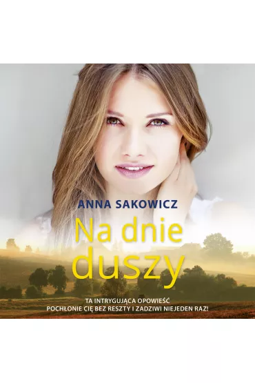 Audiobook Na dnie duszy mp3 - Anna Sakowicz