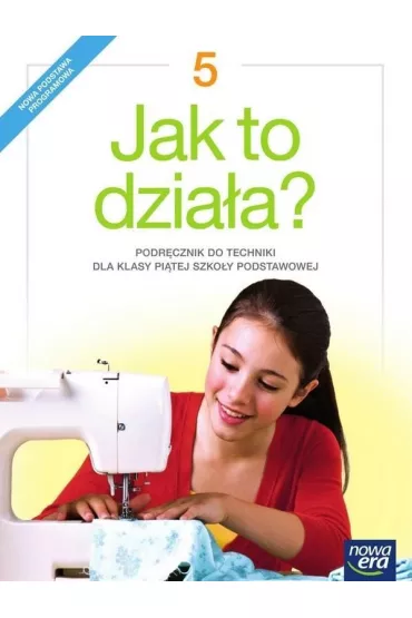 Jak to dzia�a? Podr�cznik do techniki dla klasy pi�tej szko�y podstawowej - Lech �abecki, Marta �ab�cka