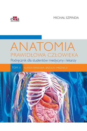 Klatka piersiowa, brzuch i miednica. Anatomia prawid�owa cz�owieka. Tom 2 - Micha� Szpinda