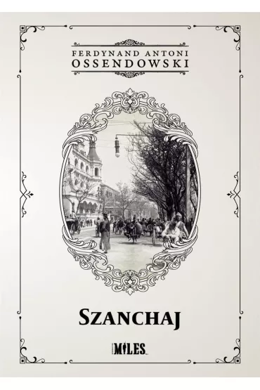 Szanchaj - Antoni Ferdynand Ossendowski
