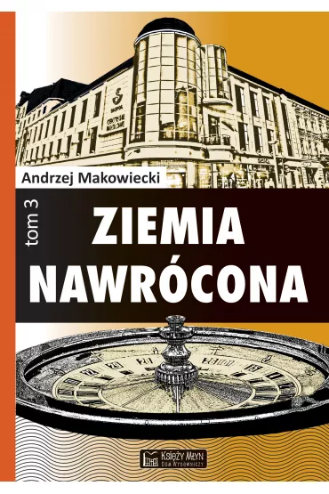 Ziemia nawr�cona. Tom 3 - Andrzej Makowiecki