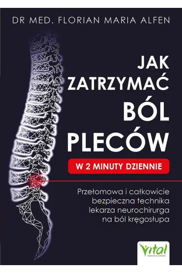 Jak zatrzyma� b�l plec�w w 2 minuty dziennie - dr med Florian Maria Alfen