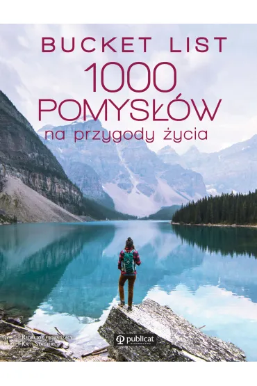 Bucket list. 1000 pomys��w na przygody �ycia - Kath Stathers