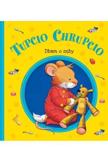 Tupcio Chrupcio. Dbam o z�by