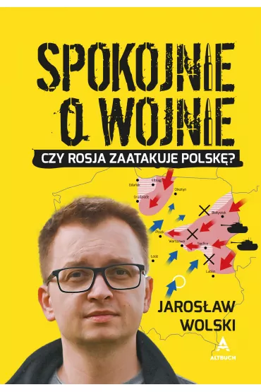 Spokojnie o wojnie - Jaros�aw Wolski