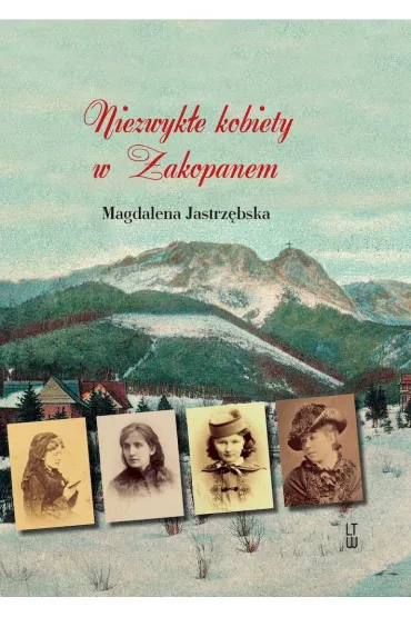 Niezwyk�e kobiety w Zakopanem - Magdalena Jastrz�bska
