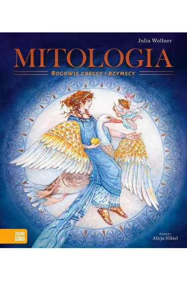 Mitologia. Bogowie greccy i rzymscy - Julia Wollner