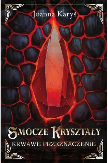 Smocze kryszta�y T.2 Krwawe przeznaczenie - Joanna  Kary�
