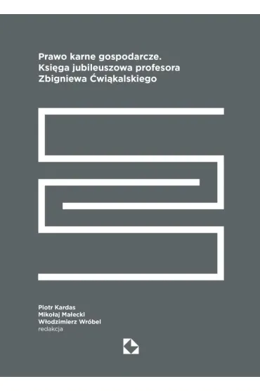 Prawo karne gospodarcze. Ksi�ga jubileuszowa profesora Zbigniewa �wi�kalskiego