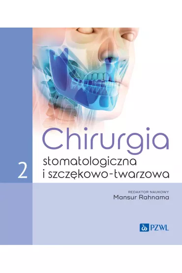 Chirurgia stomatologiczna i szcz�kowo-twarzowa tom 2 - Mansur Rahnama