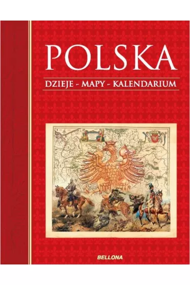 Polska. Dzieje - mapy - kalendarium - Bogus�aw Brodecki