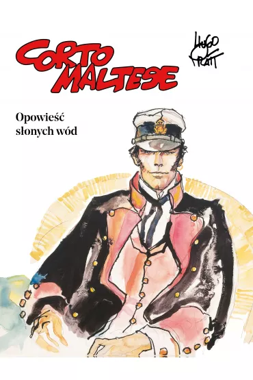 Mistrzowie Komiksu Opowie�� s�onych w�d. Corto Maltese. Tom 1 - Hugo Pratt