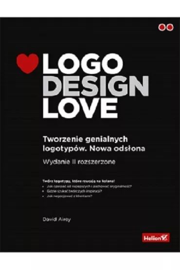 Logo Design Love. Tworzenie genialnych logotyp�w - David Airey