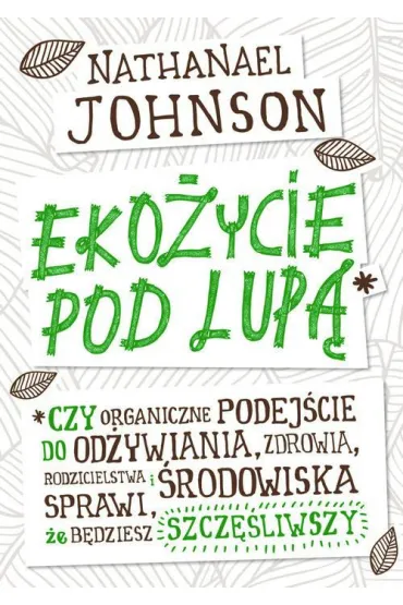 Eko�ycie pod lup� - Nathanael Johnson