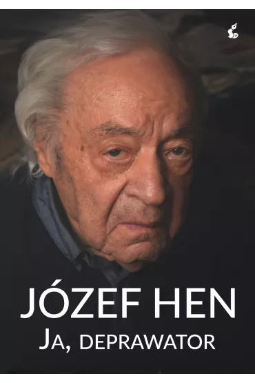 Ja, deprawator - J�zef Hen