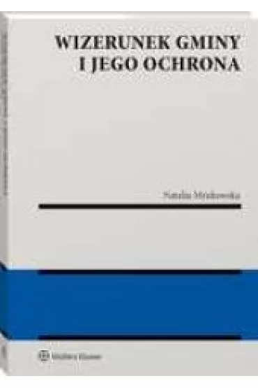 Wizerunek gminy i jego ochrona - Natalia  Mrukowska