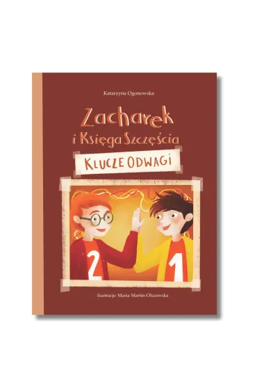 Zacharek i Ksi�ga Szcz�cia - klucze odwagi - Katarzyna  Ogonowska