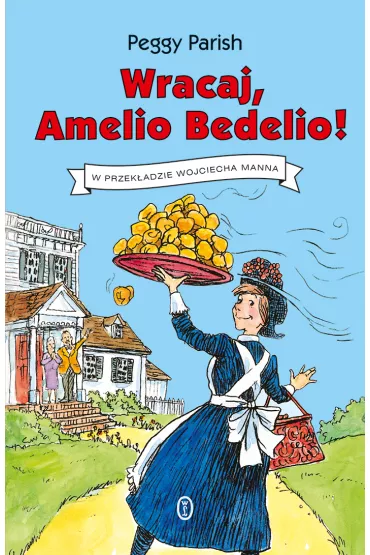 Wracaj, Amelio Bedelio! - Peggy Parish