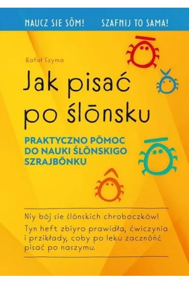 Jak pisa� po �l?nsku - Rafa� Szyma