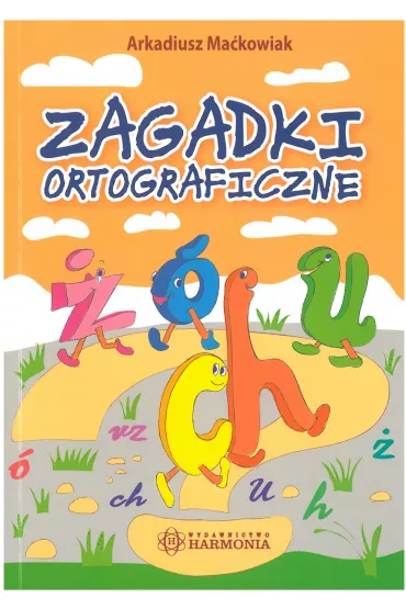 Zagadki ortograficzne - Arkadiusz Ma�kowiak