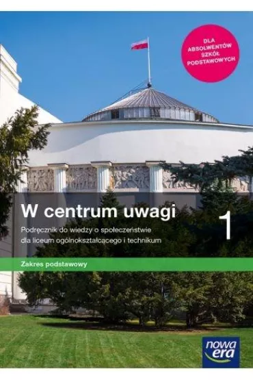W centrum uwagi 1. Podrcznik do wiedzy o spoeczestwie dla liceum oglnoksztaccego i technikum. Zakres podstawowy - Arkadiusz Janicki, Justyna Kiczkowska, Mariusz Menz