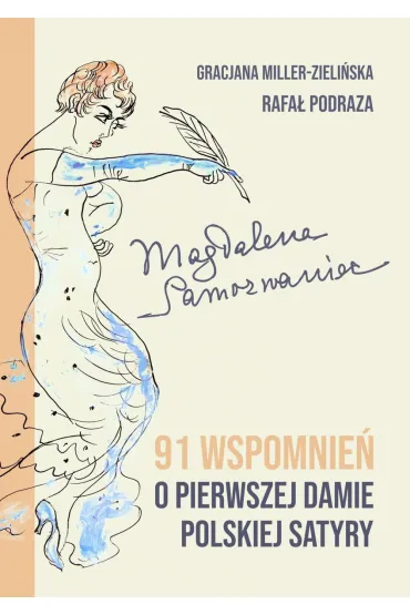 Magdalena Samozwaniec. 91 wspomnie� o pierwszej damie polskiej satyry - Rafa� Podraza , Gracjana  Miller-Zieli�ska
