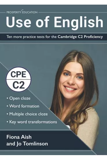 Use of English. Ten more practice tests for the Cambridge C2 Proficiency - Fiona  Aish, Jo  Tomlinson