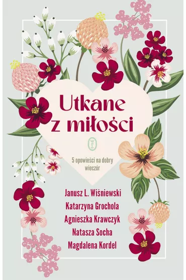 Utkane z mi�o�ci - Agnieszka Krawczyk, Janusz Leon Wi�niewski, Katarzyna Grochola, Magdalena Kordel, Natasza Socha