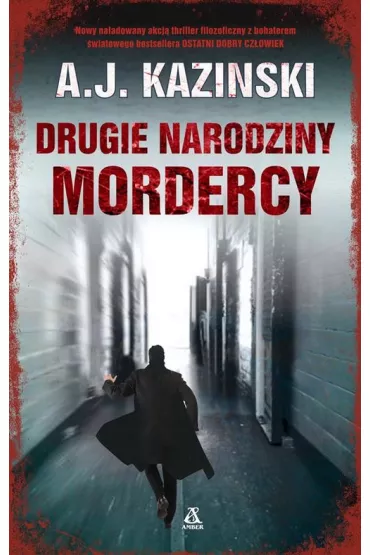 Drugie narodziny mordercy - A. J Kazinski