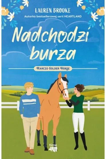 Nadchodzi burza. Ranczo Golden Horse. Tom 2 - Lauren Brooke