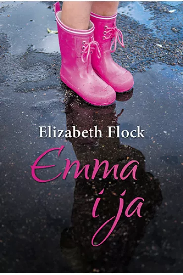 Emma i ja - Elizabeth Flock