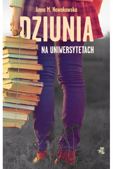 Dziunia na uniwersytetach - Anna Maria Nowakowska