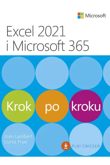 Excel 2021 i Microsoft 365. Krok po kroku - Curtis Frye, Joan Lambert
