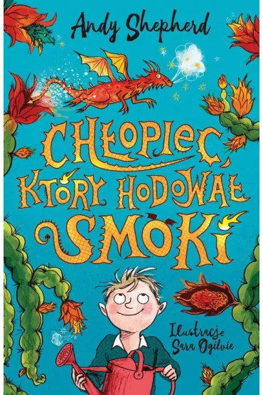 Ch�opiec, kt�ry hodowa� smoki - Andy  Sheperd