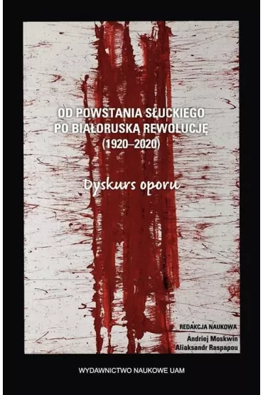 eBook Od powstania s�uckiego po bia�orusk� rewolucj� (1920&ndash;2020). Dyskurs oporu pdf