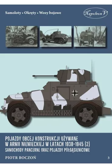 Pojazdy obcej konstrukcji u�ywane w armii niemieckiej w latach 1938-1945 (2) Samochody pancerne - Piotr Boczo�