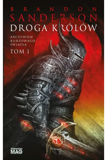 Droga kr�l�w. Archiwum Burzowego �wiat�a. Tom 1 - Brandon Sanderson