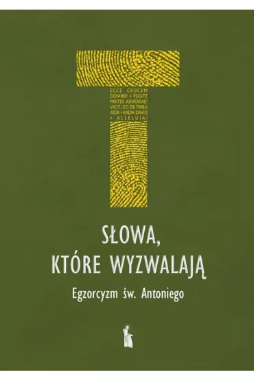 S�owa, kt�re wyzwalaj�. Egzorcyzm �w. Antoniego - Andrzej Zaj�c