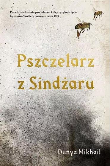 Pszczelarz z Sind�aru - Dunya Mikhail
