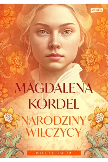Narodziny wilczycy. Wilczy dw�r. Tom 2 (pocket) - Magdalena Kordel