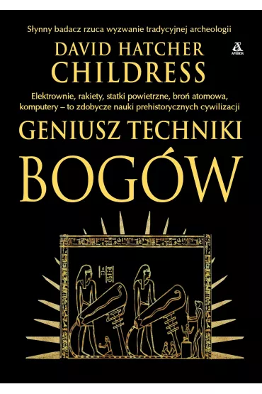 Geniusz techniki bog�w - David Hatcher Childress