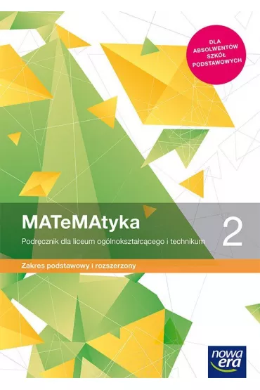 MATeMAtyka 2. Podr�cznik dla liceum og�lnokszta�c�cego i technikum. Zakres podstawowy i rozszerzony. Szko�y ponadpodstawowe - Dorota Ponczek, Grzegorz Janocha, Joanna Czarnowska, Jolanta Weso�owska, Lech Cha�ko, Wojciech Babia�ski