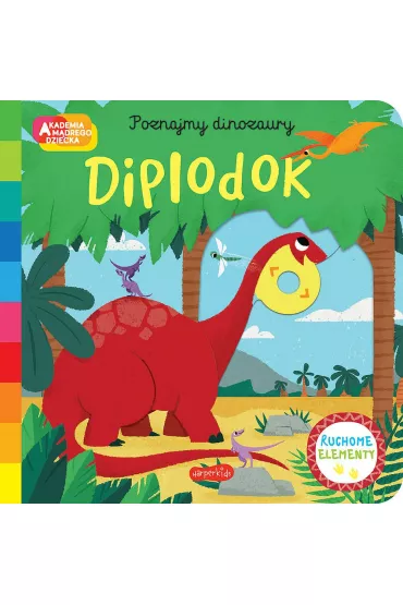 Diplodok. Akademia Mdrego Dziecka. Poznajmy dinozaury - Campbell Books