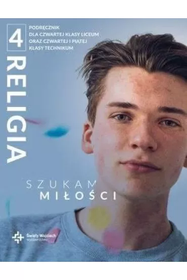 Szukamy mi�o�ci. Podr�cznik do 4 klasy liceum oraz 4 i 5 klasy technikum - Rados�aw Mazur