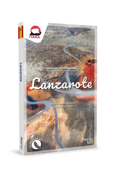 Lanzarote. Wulkany, winobrania i podwodny �wiat - Agnieszka Czech-Danielska