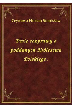 eBook Dwie rozprawy o poddanych Krlestwa Polskiego. epub